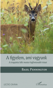 LD.35. A figyelem, ami vagyunk - A trappista lelki mester legfontosabb írásai