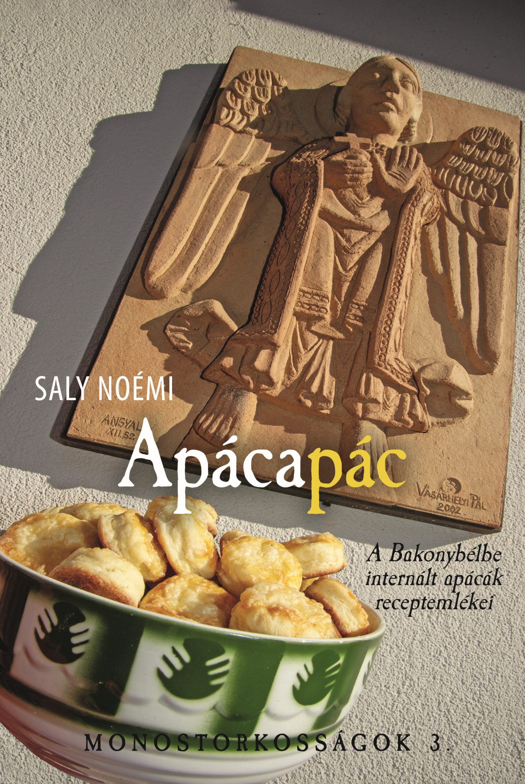Apácapác - A Bakonybélbe internált apácák receptemlékei
