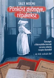 Pönköst gyöngye, répakeksz - Édességek a Bakonybélbe internált szerzetes nővérek receptes füzeteiből